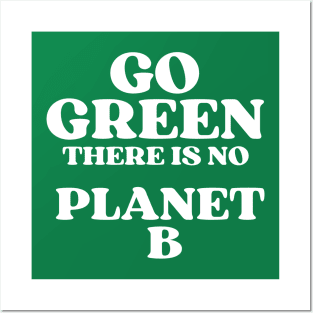 Go Green There Is No Planet B Posters and Art